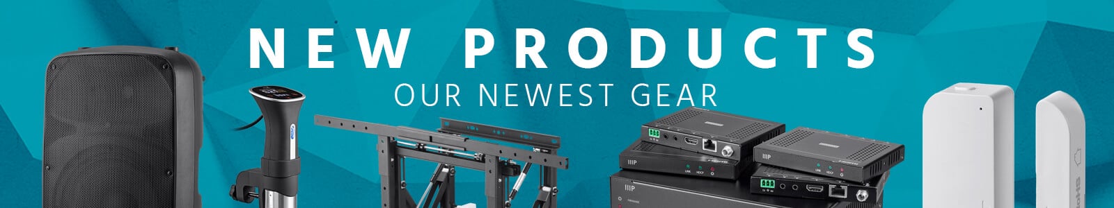 New Products, our newest gear