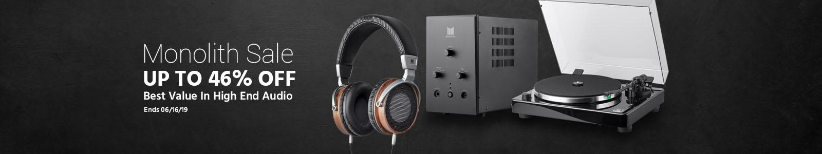 Monolith Sale, up to 39% off, best value in high end audio, ends 02/10/19