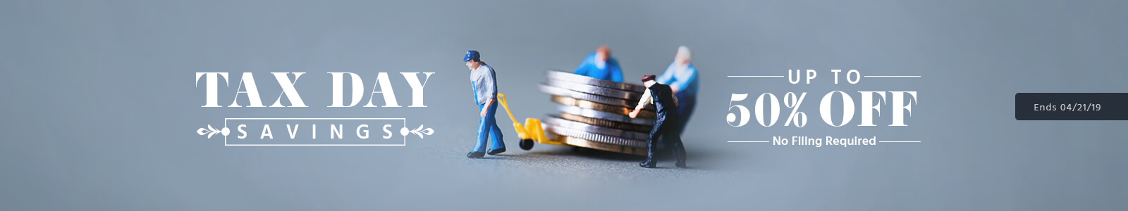 Tax Day Savings, up to 50% off, no filing required