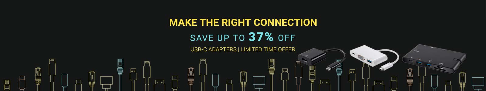 Make the Right Connection
Save up to 37%
USB-C Adapters
Limited Time Offer