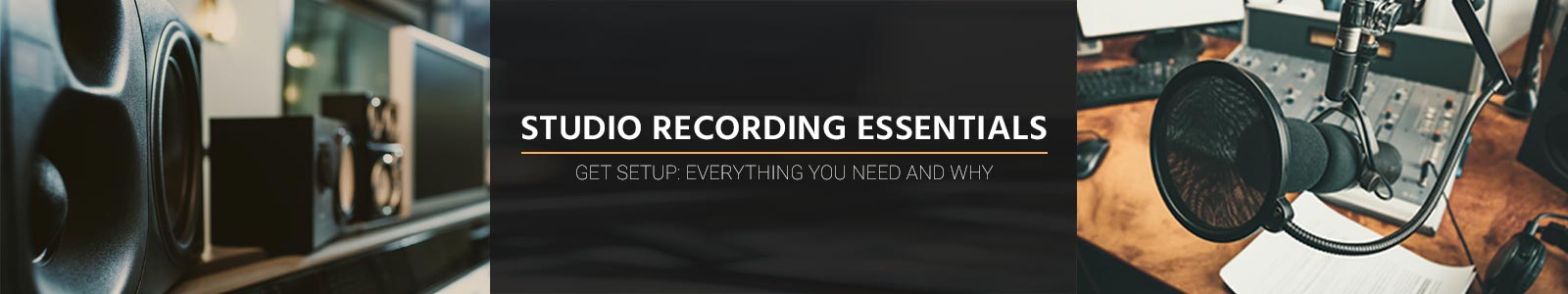 Studio Recording Essentials
Get Setup: Everything You Need and Why