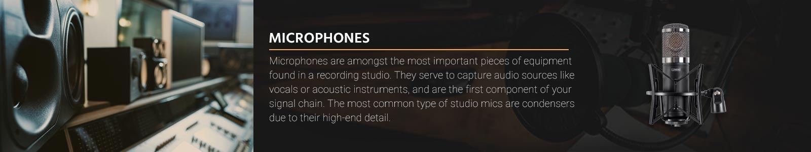 Microphones are amongst the most important pieces of equipment found in a recording studio. They serve to capture audio sources like vocals or acoustic instruments, and are the first component of your signal chain. The most common type of studio mics are condensers due to their high-end detail