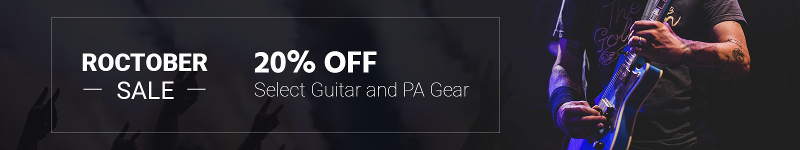Rocktober Sale, 20% OFF Select Guitar and PA Gear