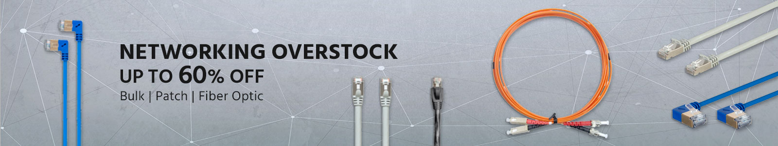 Networking Overstock Up to 60% Off Bulk, Patch, Fiber Optic