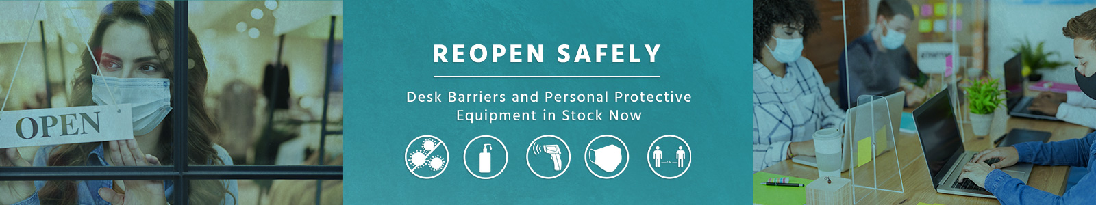 Reopen Safely
Desk Barriers and Personal Protective Equipment in Stock Now