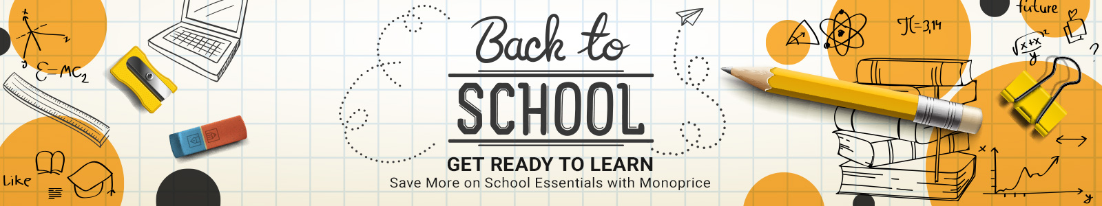 Back to School (logo)
Get Ready to Learn
Save More on School Essentials with Monoprice
Shop Now