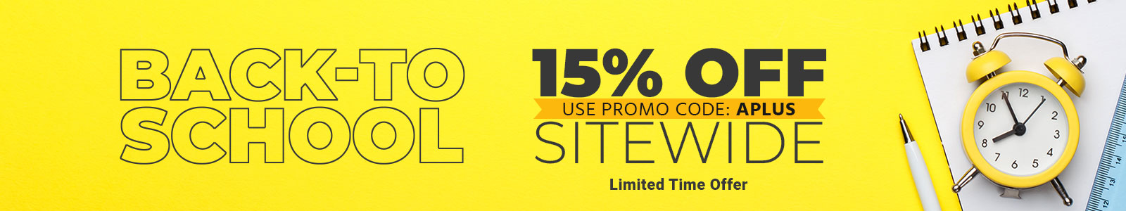 Back-to-School
15% off sitewide
Use promo code: APLUS
Limited Time Offer
Shop Now