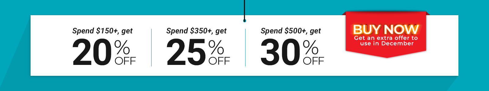 Buy now, Get an extra offer in December!
Spend $150+, get 20% off
Spend $350+, get 25% off
Spend $500+, get 30% off
Shop Now