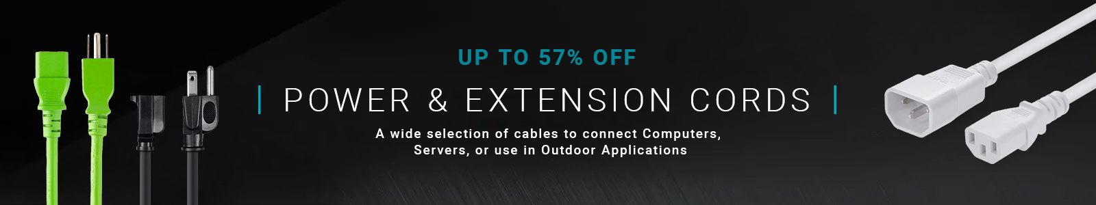 Up to 57% off
Power & Extension Cords
A wide selection of cables to connect Computers, Servers, or use in Outdoor Applications
Shop Now
