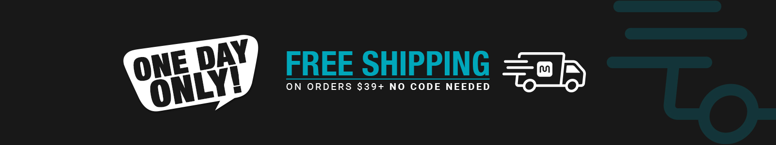 One Day Only!
Free Shipping
on orders $39+
No Code Needed
Shop Now