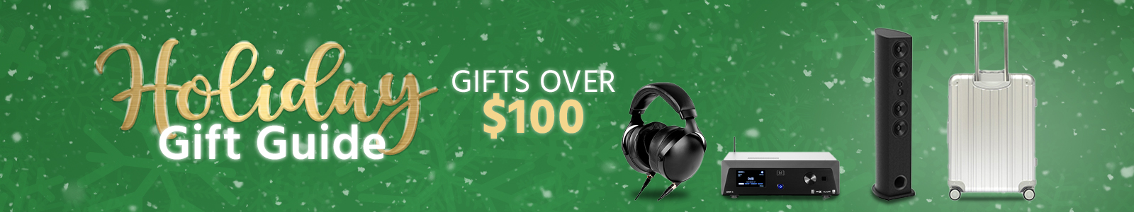 Let it Snow Savings!
HOLIDAY GIFT GUIDE
Up to 85% OFF
Shop Now