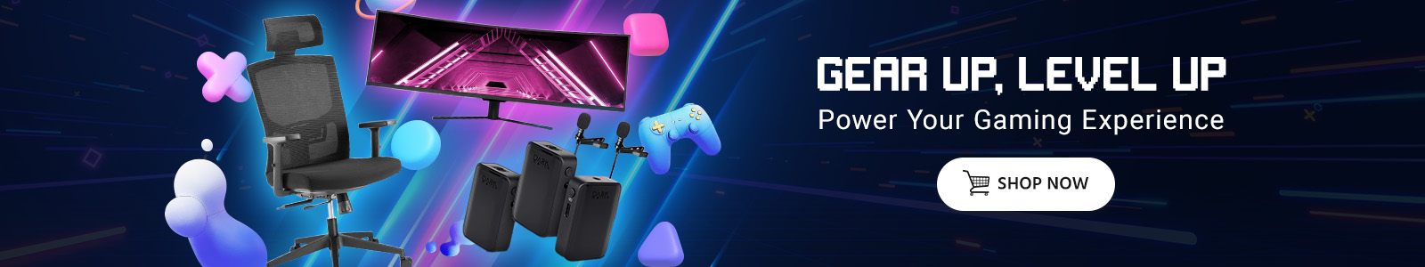 Gear Up, Level Up Power Your Gaming Experience Shop Now