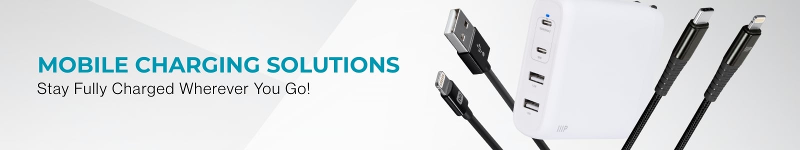 Mobile Charging Solutions
Stay Fully Charged Everywhere You Go!