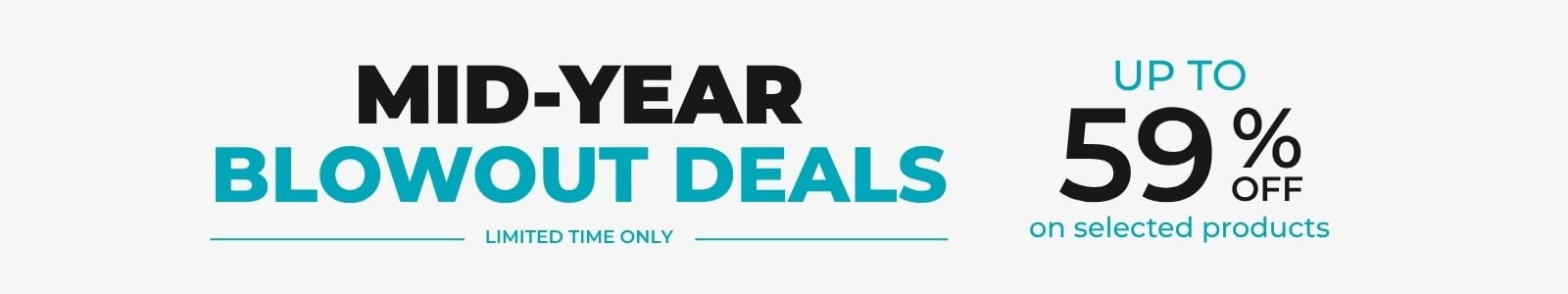 Mid- Year Blowout Deals!
Get up to xx% Off on selected products
Limited time only
Shop Now