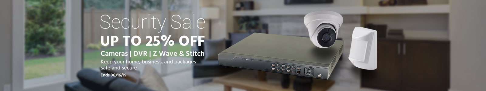 security sale, up to 30% off. cameras | dvr | z Wave & Stitch, ends 02/03/19