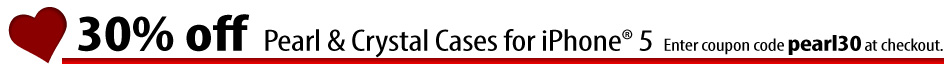 30% off on Monoprice Pearl and Crystal Cases for iPhone&reg; 5. Enter coupon code pearl30 at checkout.
