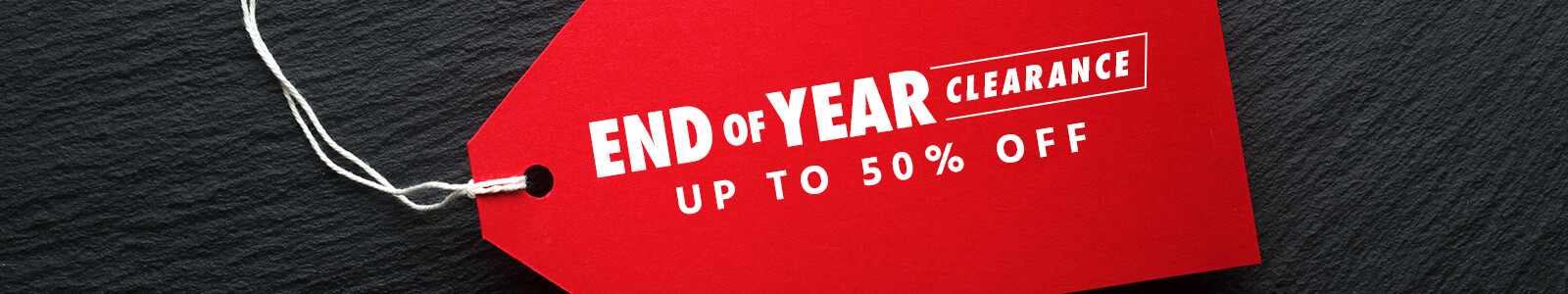 Year End Clearance Sale Up to 50% off