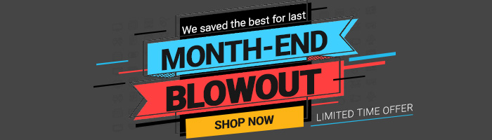 We saved the best for last Month-End Blowout Limited Time Offer Shop Now >>