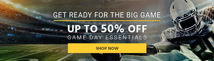 GET READY FOR THE BIG GAME Up To 50% Off GAME DAY ESSENTIALS Shop Now