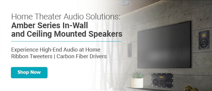 Home Theater Audio Solutions: Amber Series In-Wall and Ceiling Mounted Speakers Experience High-End Audio at Home Ribbon Tweeters | Carbon Fiber Drivers Shop Now >>