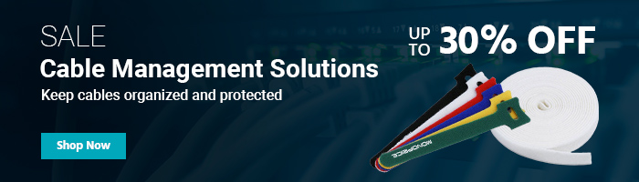 Sale Up to 30% OFF Cable Management Solutions Keep cables organized and protected Shop now>