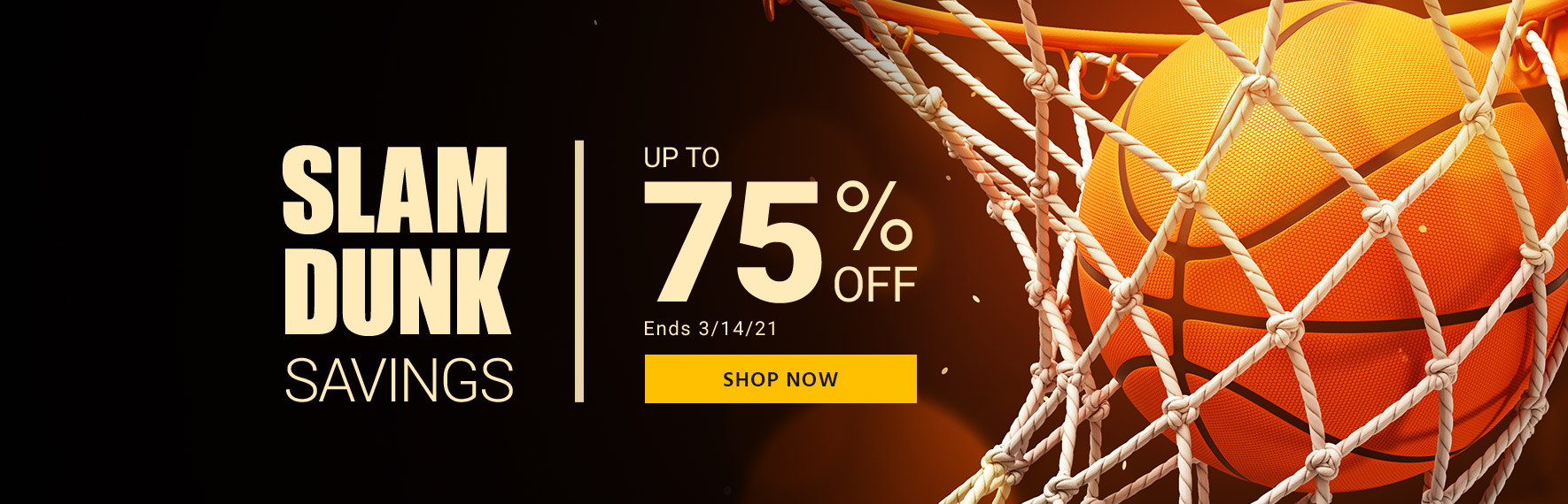 Slam Dunk Savings Up to 75% off