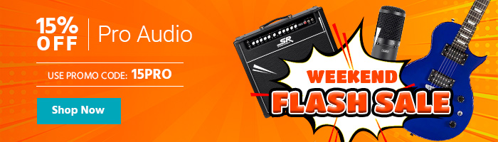 Weekend Flash Sale 15% off Pro Audio Use promo code: 15PRO Shop Now