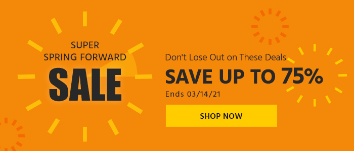 Super Spring Forward Sale Don't Lose Out on These Deals Save up to 75% Ends 3/14/21 Shop Now >