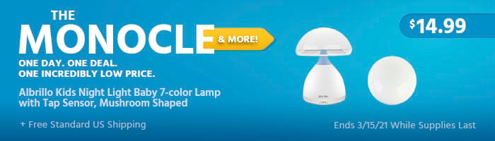 The Monocle. & More One Day. One Deal Albrillo Kids Night Light Baby 7-color Lamp with Tap Sensor, Mushroom Shaped $14.99 + Free Standard US Shipping Ends 03/15/21 While Supplies Last