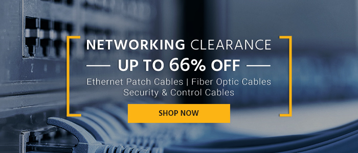 Networking Clearance Up to 66% off Ethernet Patch Cables | Fiber Optic Cables | Security & Control Cables Shop Now