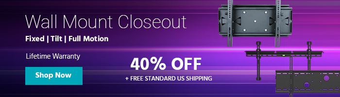 Wall Mount Closeout 40% OFF + Free Standard US Shipping Fixed | Tilt | Full Motion Lifetime Warranty Shop Now