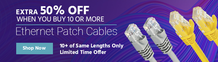 Get Extra 50% OFF When You Buy 10 or More Ethernet Patch Cables Limited Time Offer Shop Now