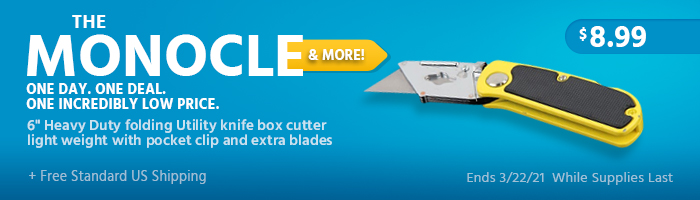 The Monocle. & More One Day. One Deal 6" Heavy Duty folding Utility knife box cutter light weight with pocket clip and extra blades $8.99 + Free Standard US Shipping Ends 03/22/21 While Supplies Last