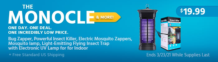 The Monocle. & More One Day. One Deal Bug Zapper, Powerful Insect Killer,Electric Mosquito Zappers, Mosquito lamp, Light-Emitting Flying Insect Trap with Electronic UV Lamp for for Indoor $19.99 + Free Standard US Shipping Ends 03/23/21 While Supplies Last