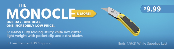 The Monocle. & More One Day. One Deal. 6" Heavy Duty folding Utility knife box cutter light weight with pocket clip and extra blades $9.99 + Free Standard US Shipping Ends 4/6/21 While Supplies Last