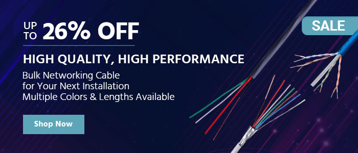 SALE Up to 26% Off High Quality, High Performance Bulk Networking Cable for Your Next Installation Multiple Colors & Lengths Available