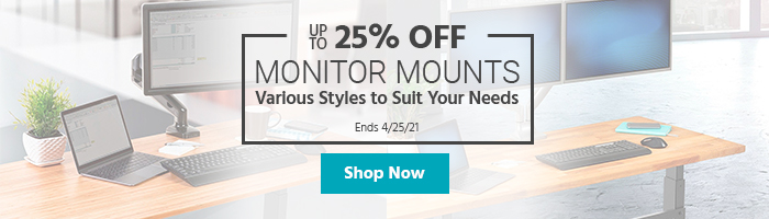 Up to 25% off Monitor Mounts Various Styles to Suit Your Needs Ends 4/25/21 Shop Now