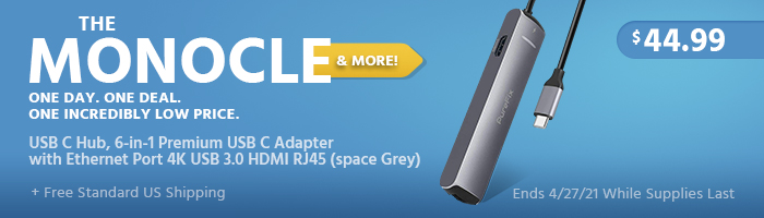 The Monocle. & More One Day. One Deal. USB C Hub, 6-in-1 Premium USB C Adapter with Ethernet Port 4K USB 3.0 HDMI RJ45 (space Grey) $44.99 + Free Standard US Shipping Ends 04/27/21 While Supplies Last