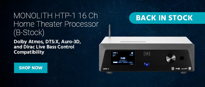 Back in Stock Monolith by Monoprice HTP-1 16-Channel Home Theater Processor with Dolby Atmos, DTS:X, Auro-3D, and Dirac Live (B-Stock) Shop Now>