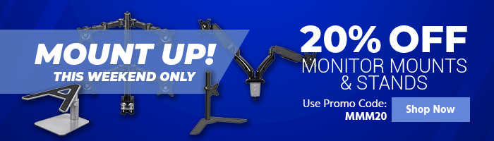 This Weekend Only 20% off Monitor Mounts & Stands use promo code: MMM20 Shop Now