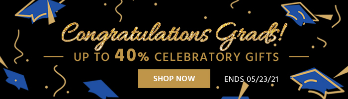 Congratulations Grads! Up to 40% Celebratory Gifts Ends 5/23/21 Shop Now