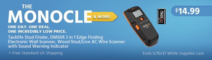 The Monocle. & More One Day. One Deal. Tacklife Stud Finder, DMS04 3 in 1 Edge Finding Electronic Wall Scanner, Wood Stud/Live AC Wire Scanner with Sound Warning Indicator $14.99 + Free Standard US Shipping Ends 5/10/21 While Supplies Last