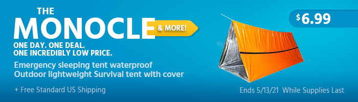 The Monocle. & More One Day. One Deal. Emergency sleeping tent waterproof Outdoor lightweight Survival tent with cover $6.99 + Free Standard US Shipping Ends 05/13/21 While Supplies Last