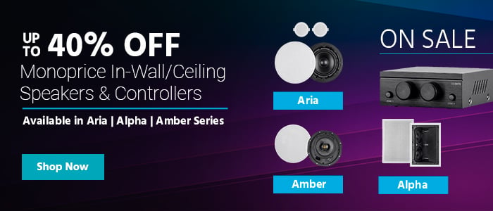 ON SALE Monoprice In-Wall/Ceiling Speakers & Controllers Available in Aria | Alpha | Amber Series Up to 40% OFF Shop Now>