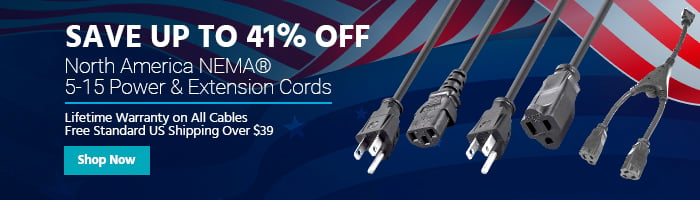 Save up to 41% North America NEMA® 5-15 Power & Extension Cords Lifetime Warranty on All Cables Free Standard US Shipping Over $39 Shop Now