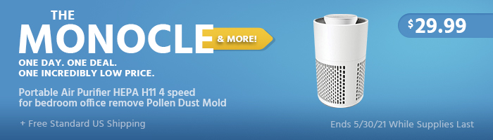 The Monocle. & More One Weekend. One Deal. Portable Air Purifier HEPA H11 4 speed for bedroom office remove Pollen Dust Mold $29.99 + Free Standard US Shipping Ends 05/30/21 While Supplies Last