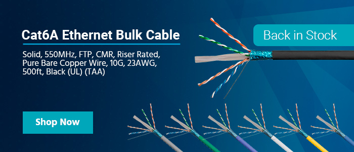 Back in Stock (tag) Cat6A Ethernet Bulk Cable Solid, 550MHz, FTP, CMR, Riser Rated, Pure Bare Copper Wire, 10G, 23AWG, 500ft, Black (UL) (TAA) Shop Now 