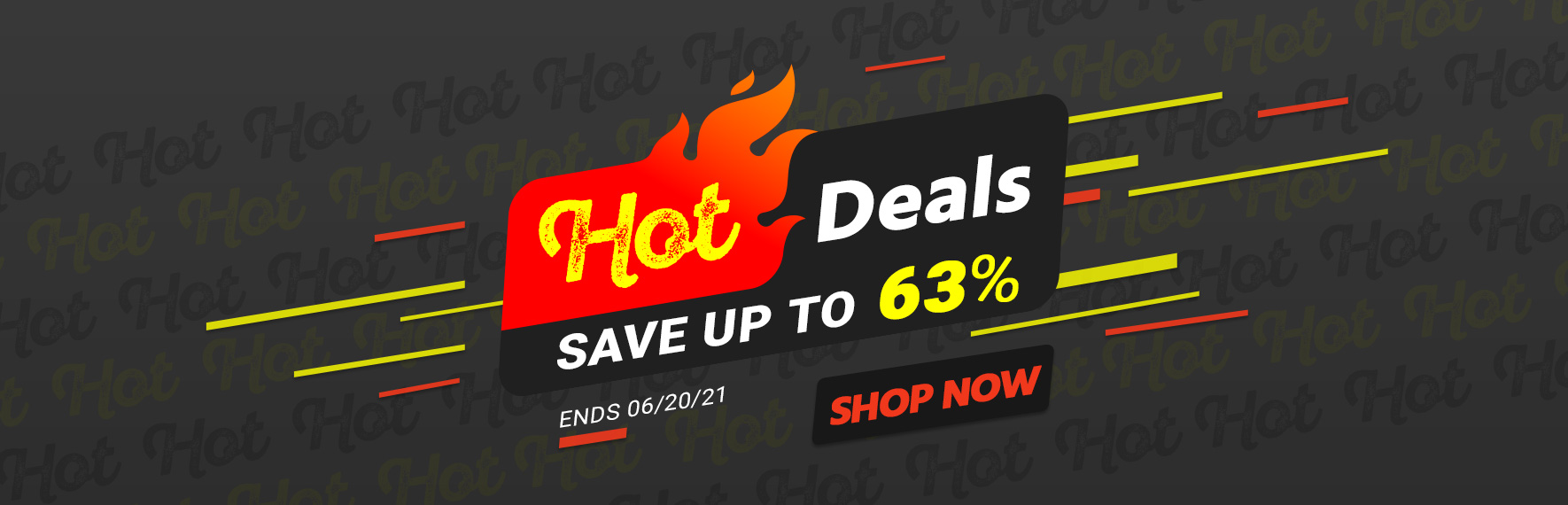 HOT! HOT! HOT! Deals Save up to 63% Ends 6/21/21 Shop Now 
