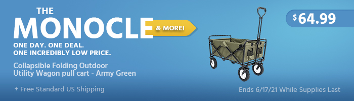 The Monocle. & More One Day. One Deal. Collapsible Folding Outdoor Utility Wagon pull cart - Army Green $64.99 + Free Standard US Shipping Ends 6/17/21 While Supplies Last