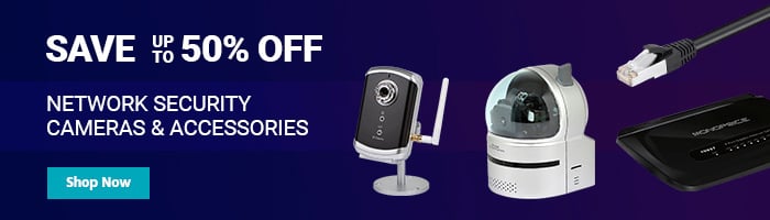 Save up to 50% Network Security Cameras & Accessories Shop Now